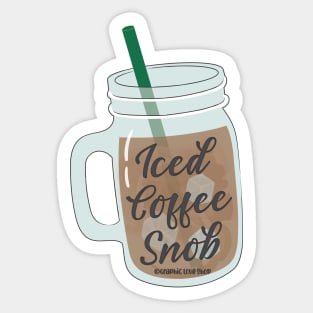 Iced Coffee Snob ©GraphicLoveShop Sticker